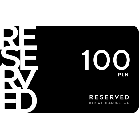 Karta Podarunkowa Reserved 100 zł Karta Podarunkowa Reserved 100 zł