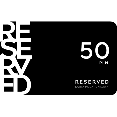 Karta Podarunkowa Reserved 50 zł Karta Podarunkowa Reserved 50 zł