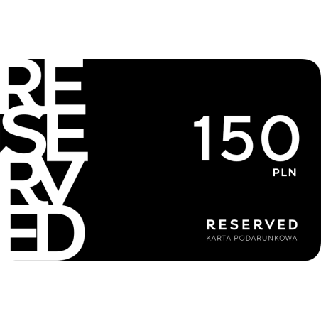 Karta Podarunkowa Reserved 150 zł Karta Podarunkowa Reserved 150 zł