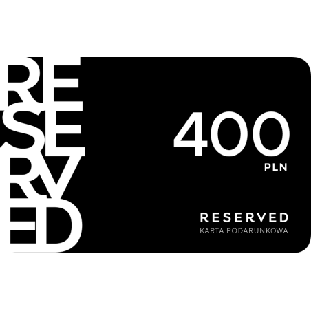Karta Podarunkowa Reserved 400 zł Karta Podarunkowa Reserved 400 zł
